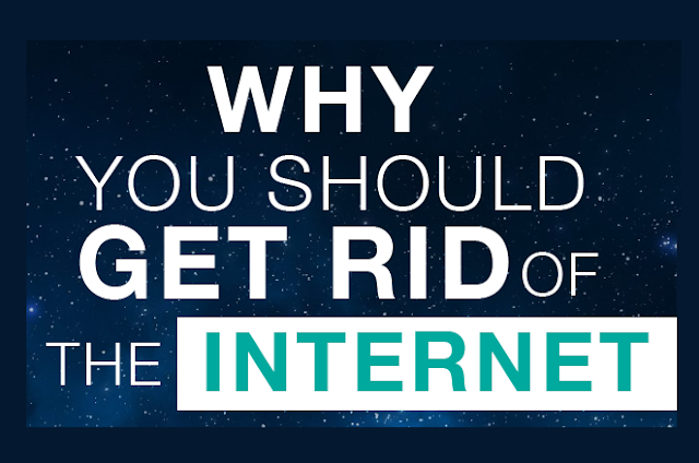 Image: Why You Should Get Rid Of The Internet