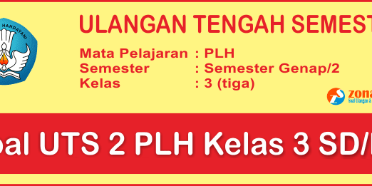 Soal UTS PLH Kelas 3 SD Semester 2 terbaru dan Kunci Jawaban