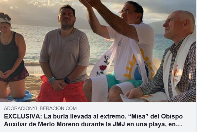 https://adoracionyliberacion.com/2019/02/02/exclusiva-la-burla-llevada-al-extremo-misa-del-obispo-auxiliar-de-merlo-moreno-durante-la-jmj-en-una-playa-en-panos-menores-con-amigos-y-senoritas/