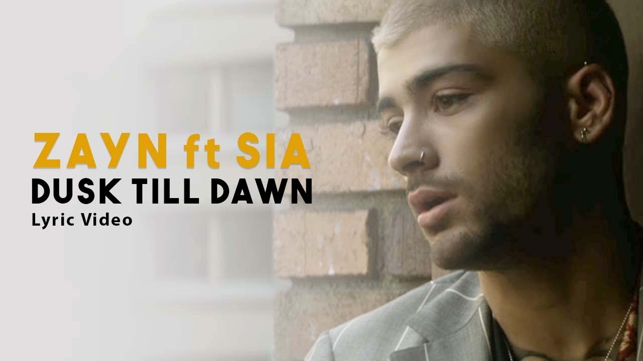 Lirik Bagus Dusk Till Dawn Zayn Malik Feat Sia Lyrics Lirik