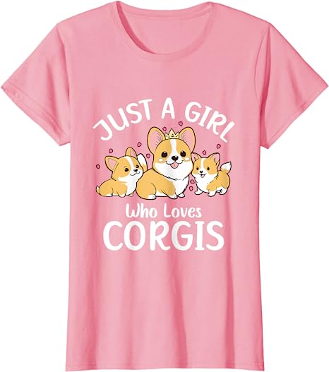 Just A Girl Who Loves Corgis, Cute Corgi T-Shirt