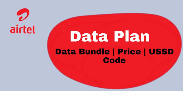 Airtel Data Plan | Bundle | Prices | Subscription Code