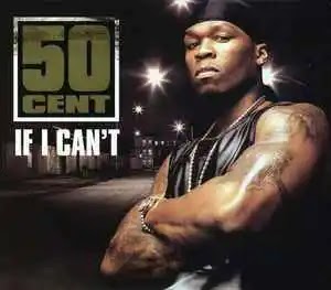 Download 50 Cent If I Can’t mp3 song and Music