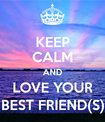 Keep Calm And Love Your Best Friend