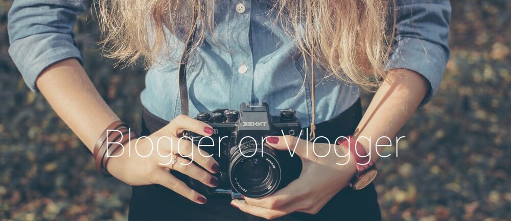 Mau Jadi Blogger atau Vlogger