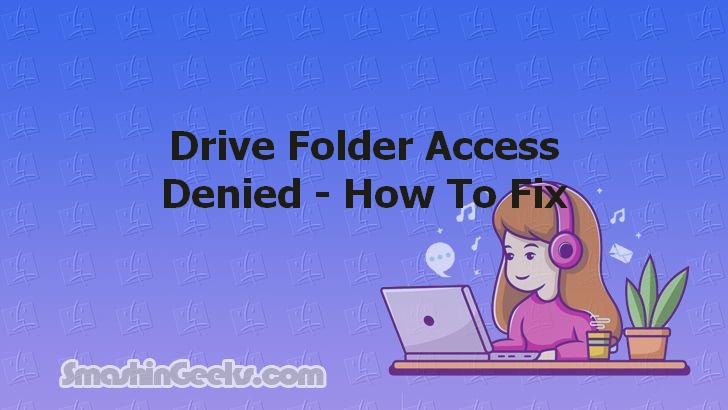 Solving the 'Drive Folder Access Denied' Issue: A Comprehensive Guide