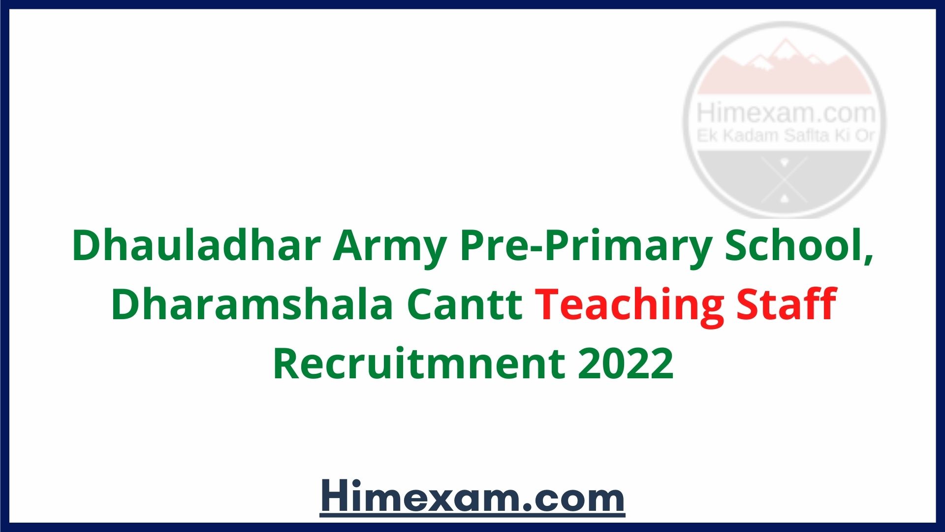 Dhauladhar Army Pre-Primary School, Dharamshala Cantt Teaching Staff Recruitmnent 2022
