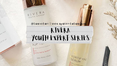 Perawatan Wajah Dengan Rivera Youth Expert Series: Balancing Softener & Fortifying Serum