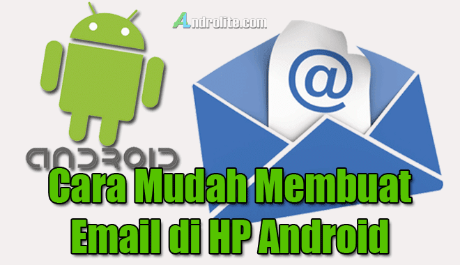 Panduan Lengkap Cara Mudah Membuat Email Google (Gmail) di HP Android