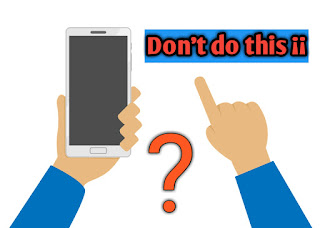5 mobile phones tips,smartphone safty,wrong things with smartphone