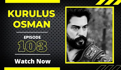 Kurulus Osman Season 4 Episode 103 in Urdu Subtitles By Giveme5