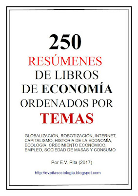 250 resúmenes de libros de Economía ordenados por temas (E.V.Pita, 2017) 