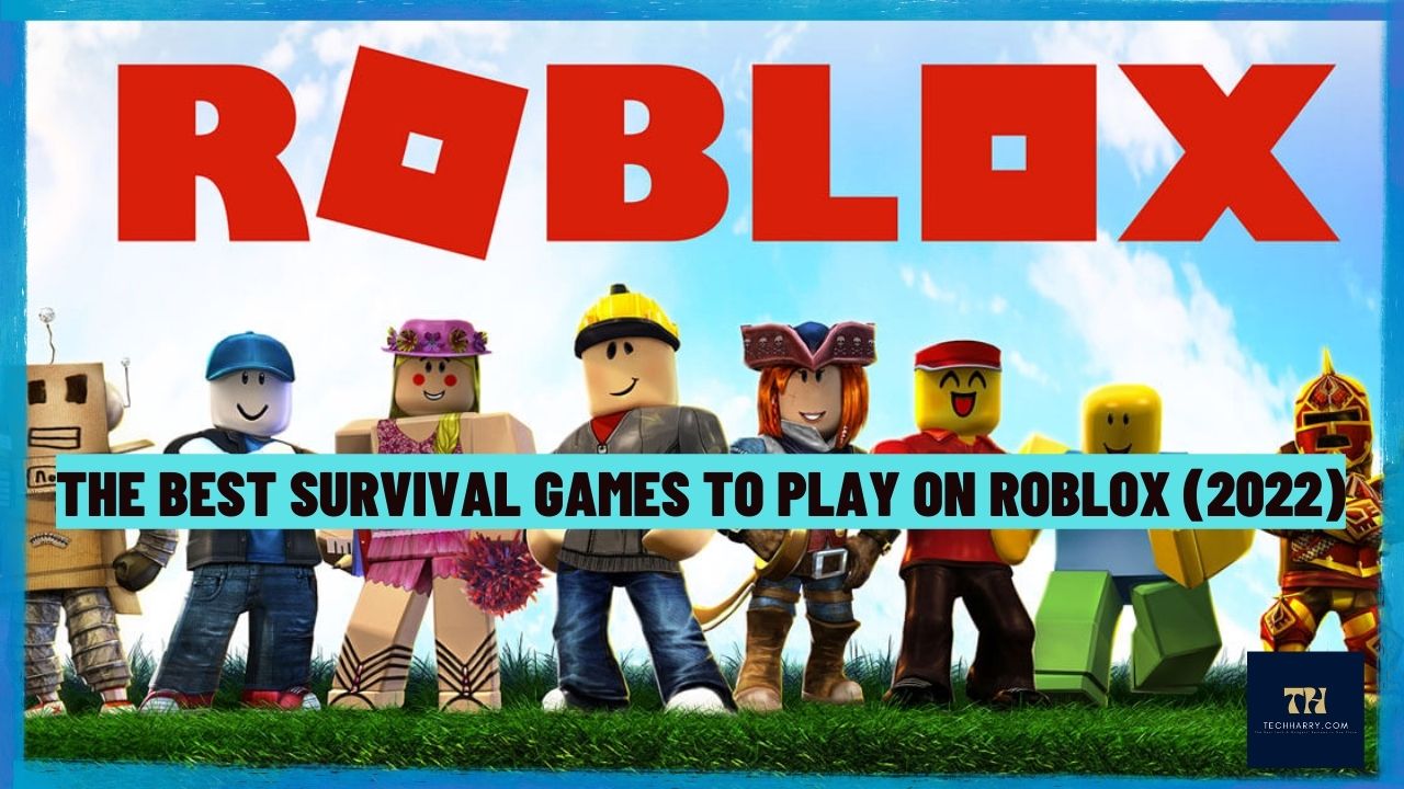 The Best Survival Games To Play On Roblox