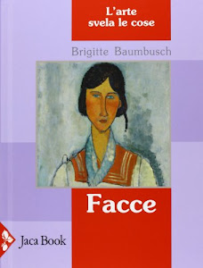 Facce. L'arte svela le cose. Ediz. illustrata