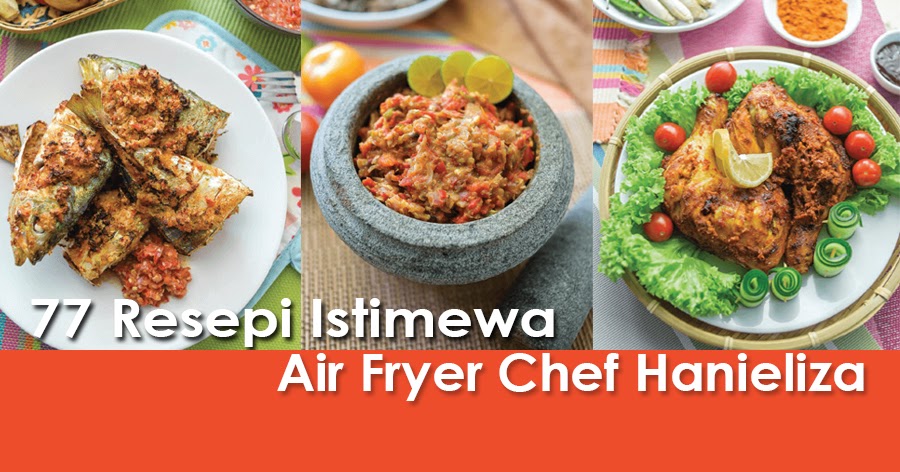 77 Resepi Istimewa Air Fryer Chef Hanieliza  Zaza Iman
