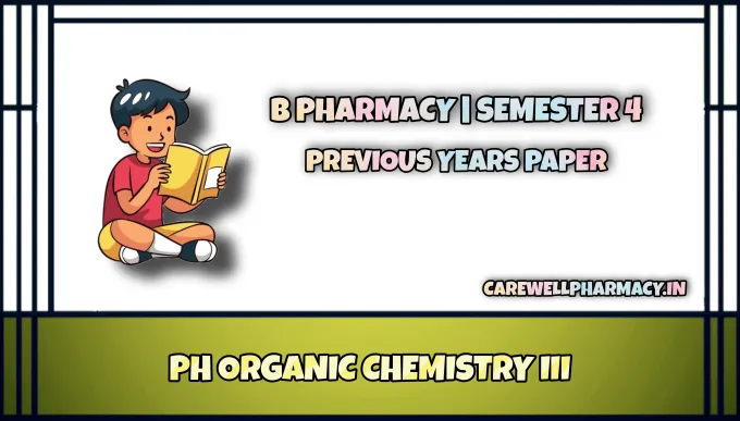 Previous Year Question Papers of PH Organic Chemistry III