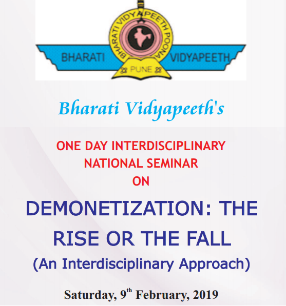 ONE DAY INTERDISCIPLINARY NATIONAL SEMINAR ON DEMONETIZATION: THE RISE OR THE FALL -Saturday, 9 February, 2019