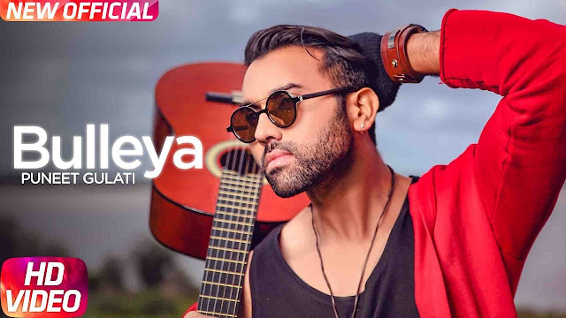 Bulleya (Full Video) | Puneet Gulati | Latest Punjabi Song 2018 | Speed Records