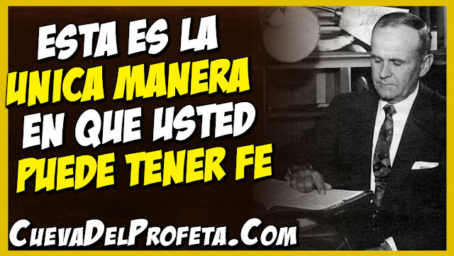 Esta es la única manera en que usted puede tener fe - Citas William Marrion Branham Mensajes