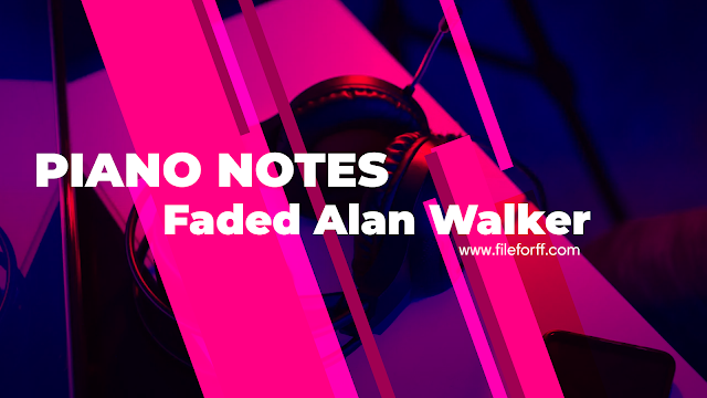 Faded Alan Walker (Piano Letter Notes,Chords)