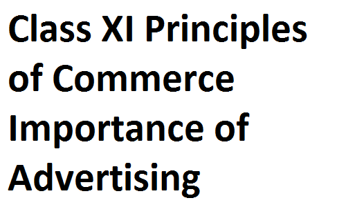 ICom Notes Class XI Principles of Commerce Importance of Advertising fsc notes