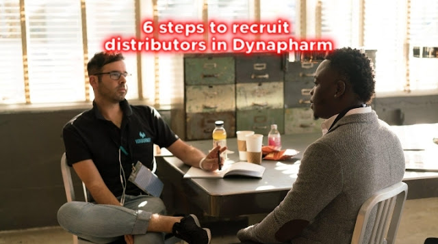6 steps to Recruit Distrobutors in Dynapharm