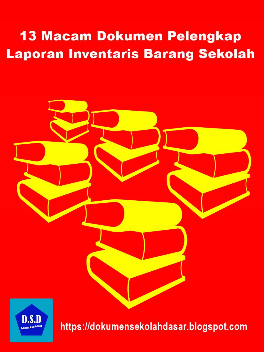 13 Macam Dokumen Pelengkap Laporan Inventaris Barang Sekolah