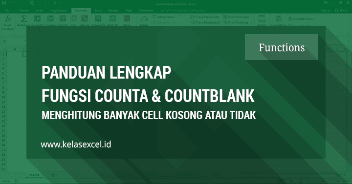 Rumus COUNTA & COUNTBLANK, Cara Mengetahui Jumlah Sel Kosong dan Sel Yang Terisi di Excel