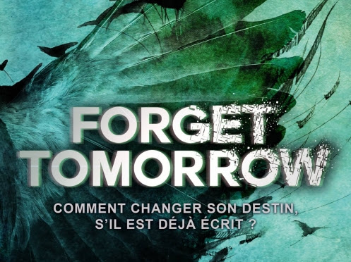 Forget Tomorrow, tome 1 - Un début de dystopie plutôt plaisant !