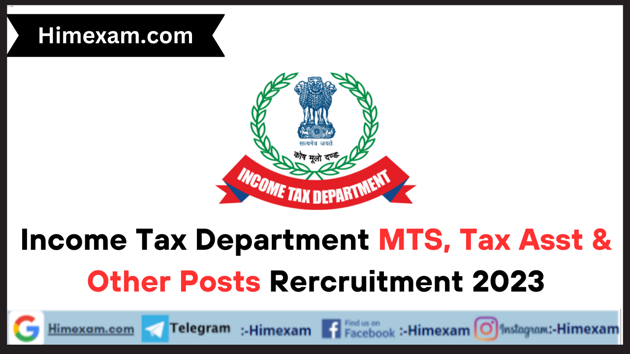 Income Tax Department MTS, Tax Asst & Other Posts Rercruitment 2023