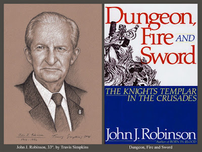 John J. Robinson, 33°. Freemason and Author. Dungeon, Fire and Sword. by Travis Simpkins