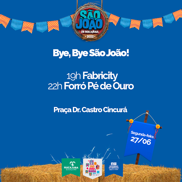 Prefeitura de Macajuba realiza hoje (27), o Bye, Bye São João; confira mais 