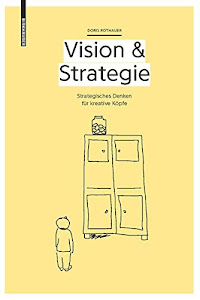 Vision & Strategie: Strategisches Denken für kreative Köpfe