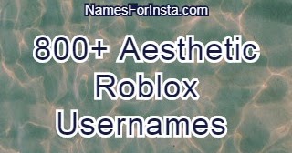 800 Aesthetic Roblox Usernames 2020 - good aesthetic usernames for roblox