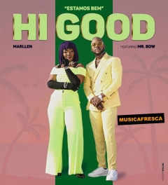 Marllen & Mr. Bow - Hi Good (Estamos Bem) (2019)