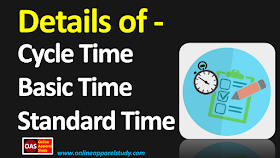 What is Cycle Time, Basic Time and Standard Time? Difference Between Cycle Time, Basic Time and Standard Time.