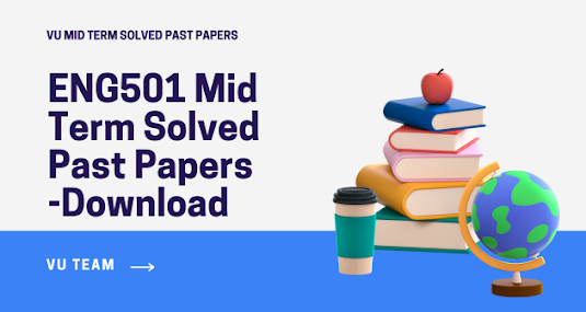 ENG501 Mid Term Solved Past Papers Download 2024