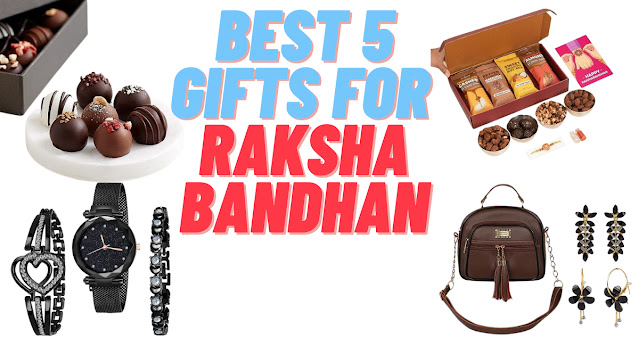 Best 5 Gifts for Raksha Bandhan