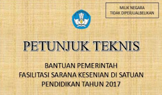 Juknis Bantuan Fasilitasi Sarana Kesenian 2017 untuk SD/SDLB, SMP/SMPLB, SMA/SMALB dan SMK