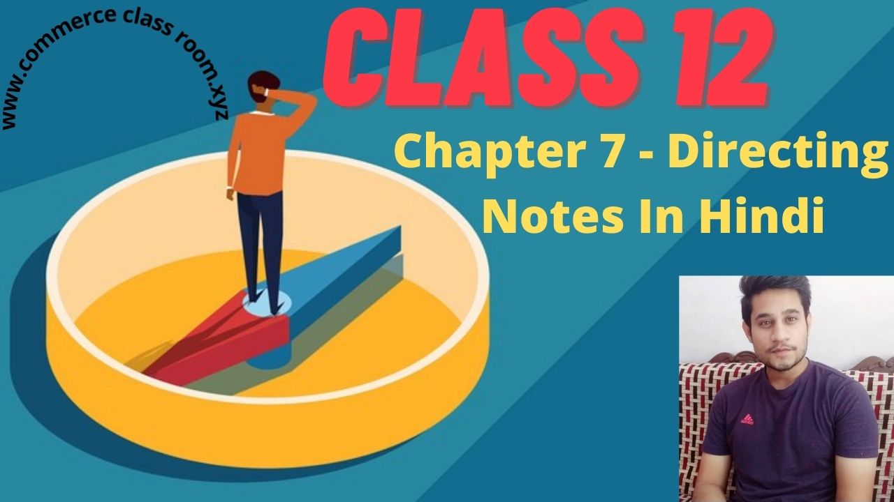 [2021] Chapter 7 - Directing ( निर्देशन ) Notes Class 12 In Hindi