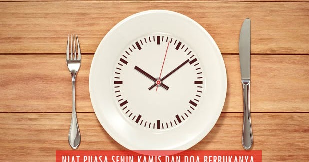 Niat Puasa Senin Kamis dan Doa Berbukanya dalam Bahasa ...