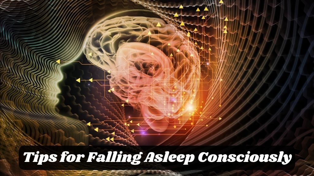 How to Fall Asleep Consciously