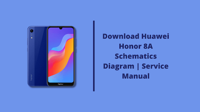 Download Schematics Huawei Honor 8A | Service Manual