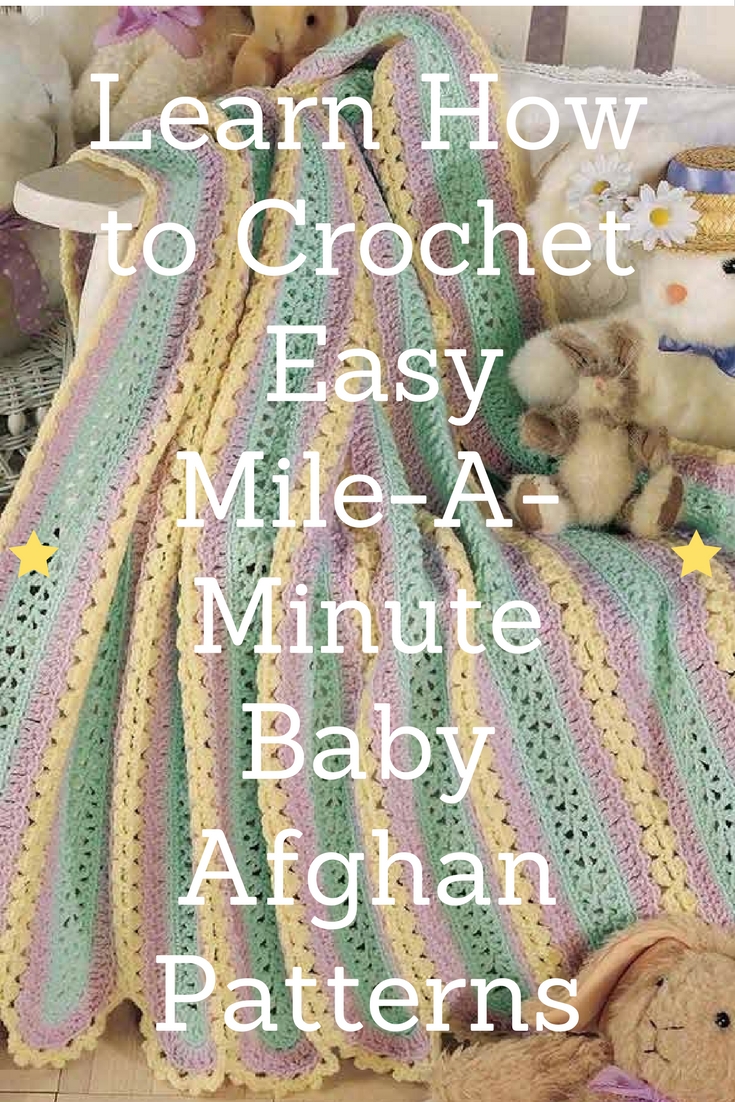 Learn How to Crochet Easy Baby Afghans using the Mile-A-Minute Method