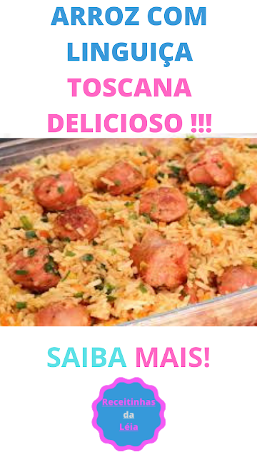 ARROZ COM LINGUIÇA TOSCANA DELICIOSO !!! RECEITINHAS COM AMOR...