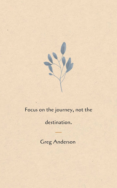 Inspirational Motivational Quotes Cards #7-9 Focus on the journey, not the destination. Greg Anderson 