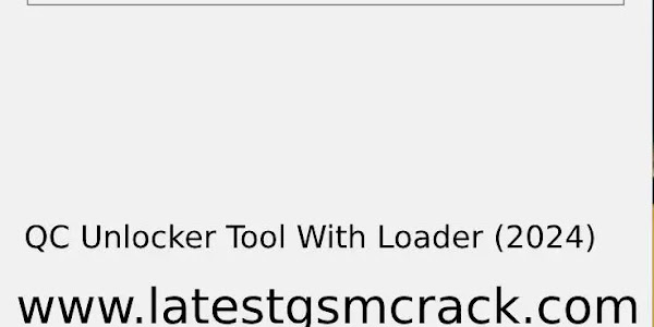 QC Unlocker Tool With Loader (2024)