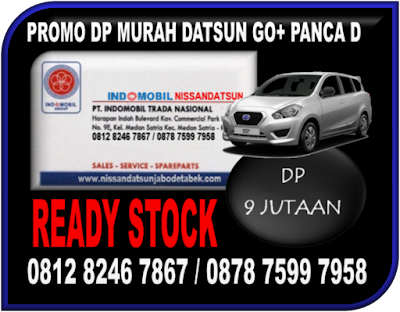 PROMO DP MURAH DATSUN GO+ PANCA D