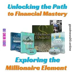 Unlocking the Path to Financial Mastery: Exploring the Millionaire Element