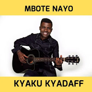 Kyaku Kyadaff – Mbote Nayo (Afro Pop) 2022